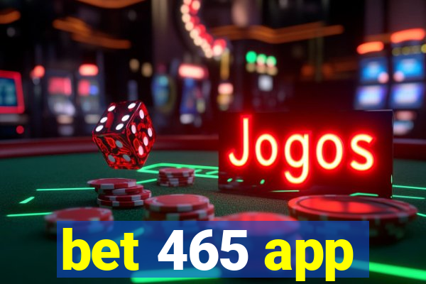 bet 465 app